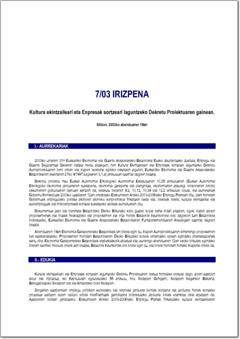 7/03 irizpena, Kultura ekintzaileari eta Enpresak sortzeari laguntzeko Dekretu Proiektuaren gainean (pdf).