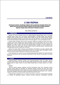 2001. Urtea. 3/01 Gizarterapen-txekearen metodologia erabiltzen duten prestakuntza-estrategien bitartez lanik gabeko pertsonak laneratzeko aukerak hobetzea lortu gura duten proiektuak garatzeko lagunt