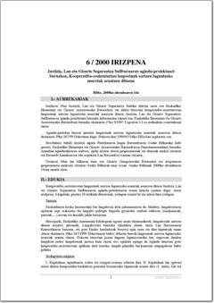  6/00 Irizpena Justizia, Lan eta Gizarte Segurantza Sailburuaren agindu-proiektuari buruzkoa, Kooperatiba-sozietateetan lanpostuak sortzen laguntzeko neurriak arautzen dituena (pdf).