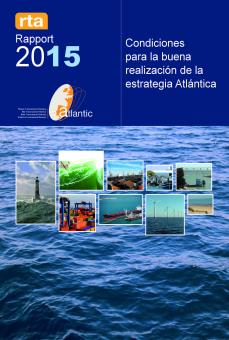 Condiciones para la buena realización de la Estrategia Atlántica Febrero 2015 Fase de lanzamiento de la implementación