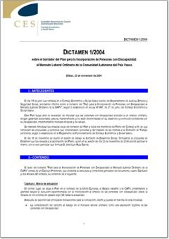 Año 2004 Dictamen 1/04 sobre el borrador del Plan para la Incorporación de Personas con Discapacidad al Mercado Laboral Ordinario de la Comunidad Autónoma del País Vasco (pdf).