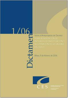 Año 2006 Dictamen 1/06 sobre el Anteproyecto de Decreto sobre acreditación de Entidades de Investigación y Recuperación de la calidad del suelo (pdf).
