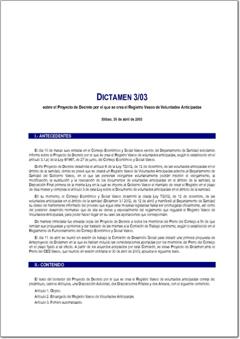 Año 2003 Dictamen 3/03 sobre el Proyecto de Decreto por el que se crea el Registro Vasco de Voluntades Anticipadas (pdf).